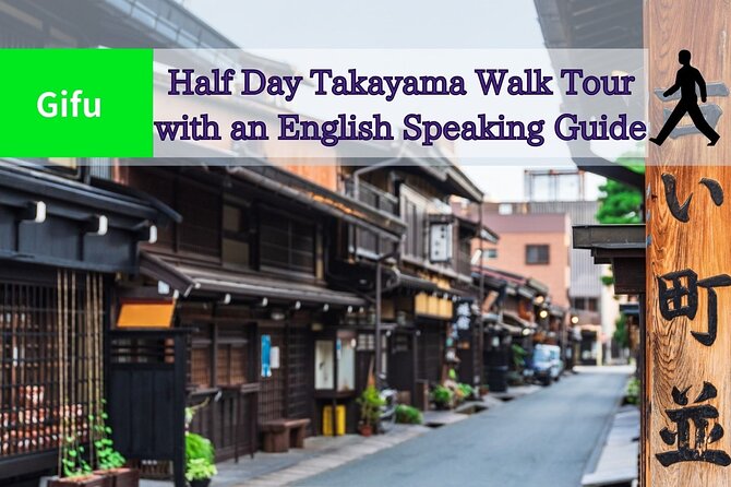 Half-Day Takayama Walking Tour With an English Speaking Guide - Important Information